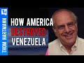 The American Destruction of Venezuela - The Real Story