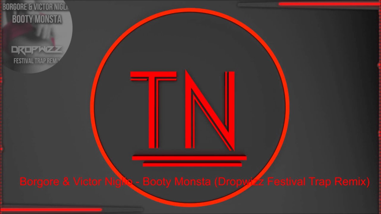 Borgore & Victor Niglio - Booty Monsta (Dropwizz Festival Trap Remix)