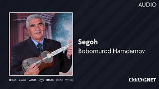 Bobomurod Hamdamov - Segoh | Бобомурод Хамдамов - Сегох (AUDIO)