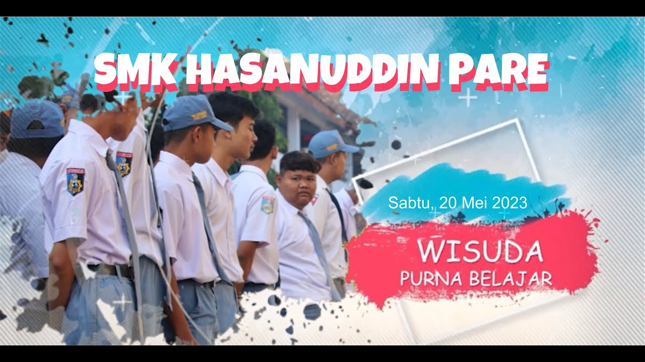 WISUDA PURNA KELAS 12 SMK HASANUDDIN PARE TAHUN 2023
