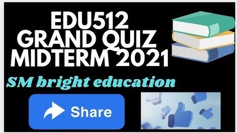 Edu512||Grandquiz||💯%correct solution||midterm 2021
