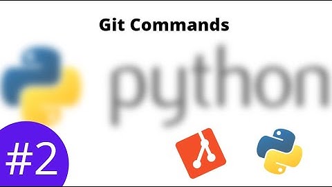 Basic Python : #2  -  Git Commands
