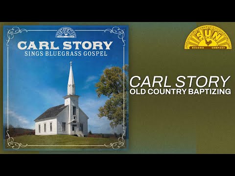 Old Country Baptizing | Carl Story (Official Audio)