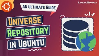 The Universe Repository In Ubuntu [Enable, Install, Disable] | Linuxsimply