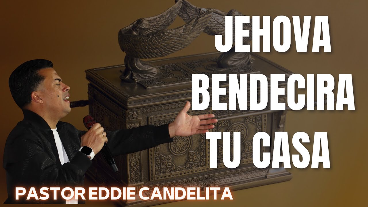 Adoración JEHOVA BENDECIRA TU CASA - PASTOR EDDIE RIVERA CANDELITA