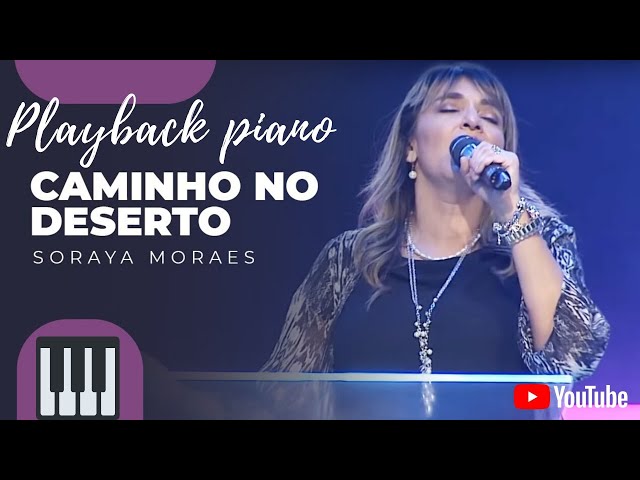 Caminho no deserto  Soraya Moraes - Playback piano com letra