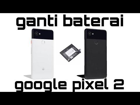 mengganti baterai google pixel 2