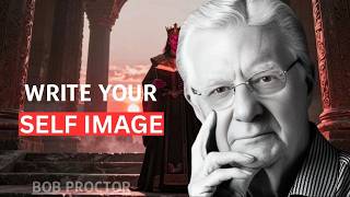 WRITE YOUR NEW SELF IMAGE | Bob Proctor Motivation To Escape Poverty