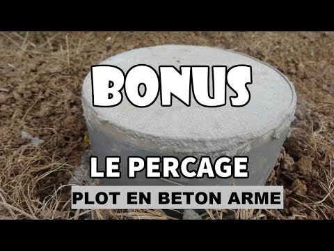 faire un plot en beton armé : percer du béton armé BONUS