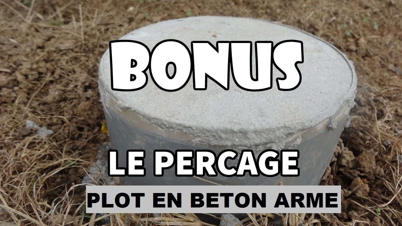 Faire Un Plot En Beton Arme Percer Du Beton Arme Bonus Youtube