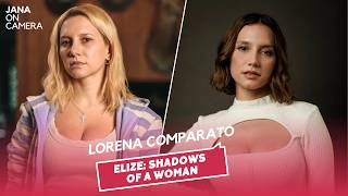 Lorena Comparato Talks the Challenges of Playing Elize in ELIZE SHADOWS OF A WOMAN