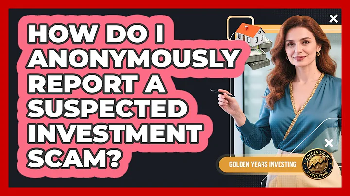 How Do I Anonymously Report A Suspected Investment Scam?