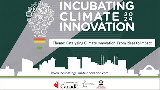Incubating Climate Innovation 2024 - Catalyzing Climate Innovation: From Ideas to Impact