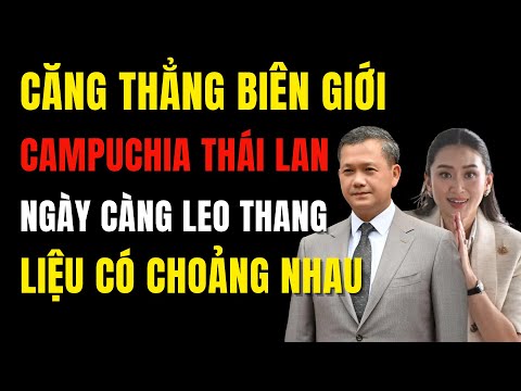 Campuchia - Thái Lan Căng Thẳng Biên Giới Leo Thang