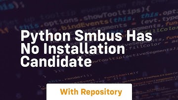 python smbus has no installation candidate