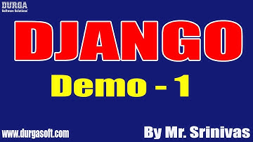 DJANGO tutorials || Demo - 1 || by Mr. Srinivas On 28-04-2021 @10AM IST