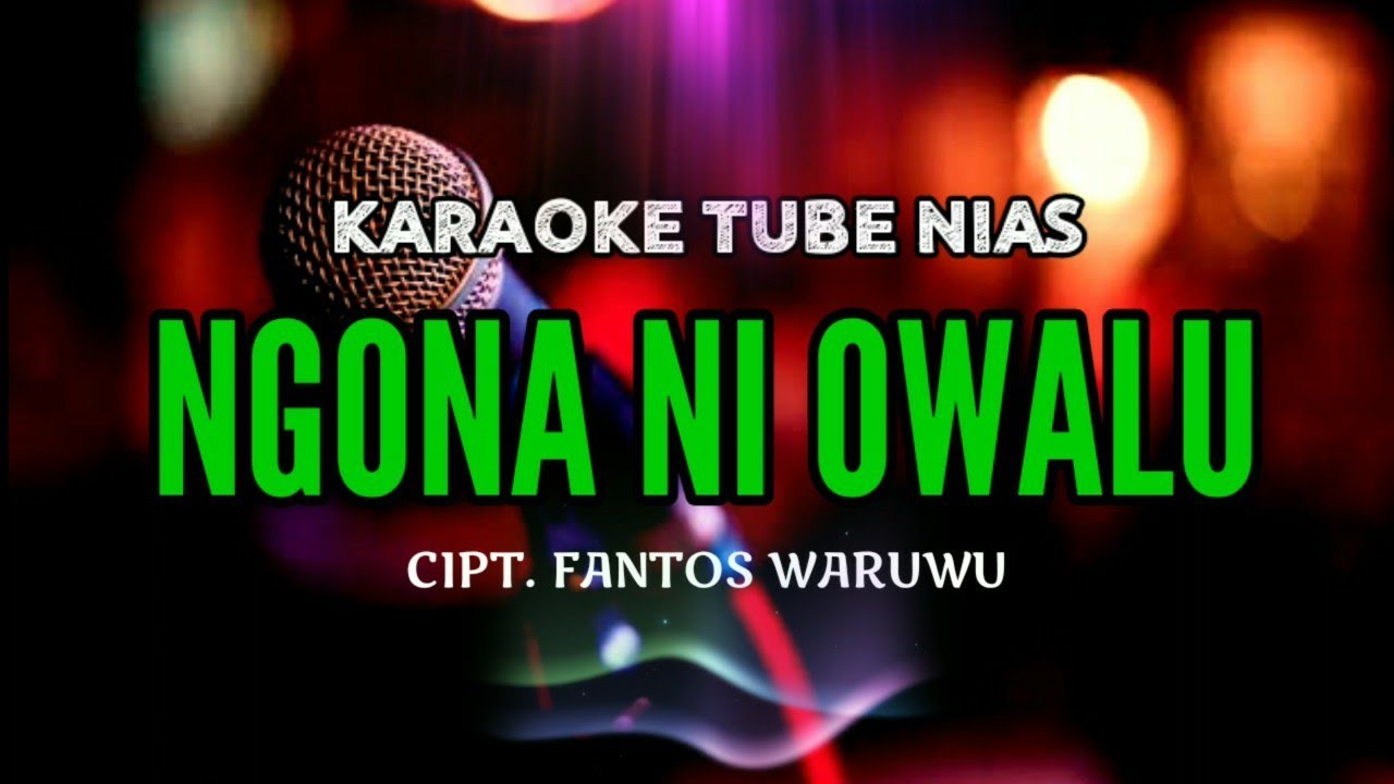 Ngona Niowalu karaoke|| Lagu Nias Tice Halawa Lö sua-sua wa'erege dodou nagu, Lirik, HD