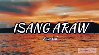 Download Lagu Isang araw - Kaye Cal (Lyrics) MP3 Download Lagu Isang araw - Kaye Cal (Lyrics) MP3