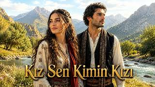 Kız Sen Kimin Kızı | Nusret Toruni | Anatolia