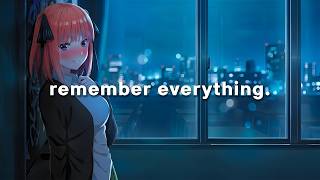 remember everything.