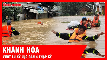 Khánh Hòa đang dầm mình trong đợt lũ chưa từng thấy suốt gần 4 thập kỷ | Tin tức