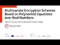 PQCrypto 2020 | Multivariate Encryption Schemes by T. Yasuda, Y. Wang, T. Takagi