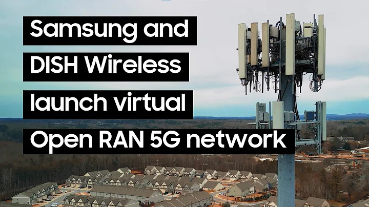 Samsung and DISH Wireless Launch Virtual Open RAN 5G Network - DayDayNews