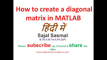 How to create a Diagonal Matrix in Matlab @sajalsasmal