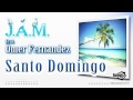 J.A.M. FEAT.OMER FERNANDEZ - Santo Domingo (Cassan & Castellari Radio Mix)