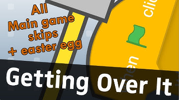 Scratch Getting Over It | All GOIWBF Skips + More