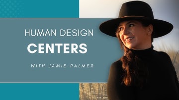 Human Design Centers Explained - Defined, Undefined, & Open Centers
