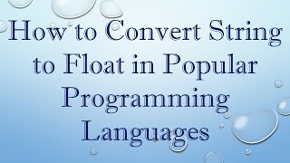 How to Convert String to Float in Popular Programming Languages