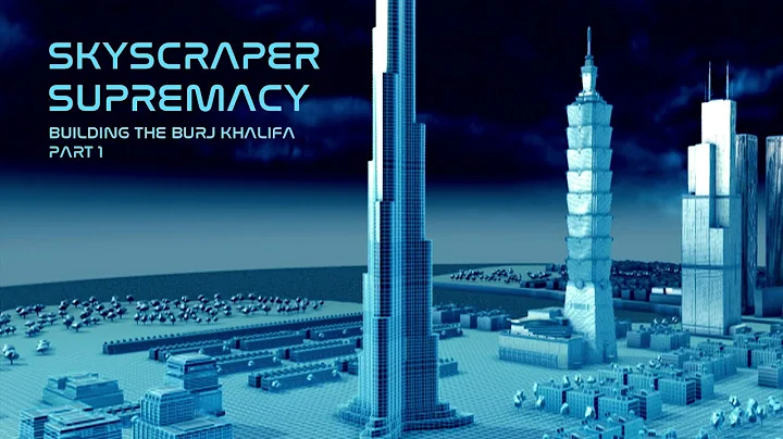 Burj Khalifa – Skyscraper Supremacy – Big Bigger Biggest (Part 1)