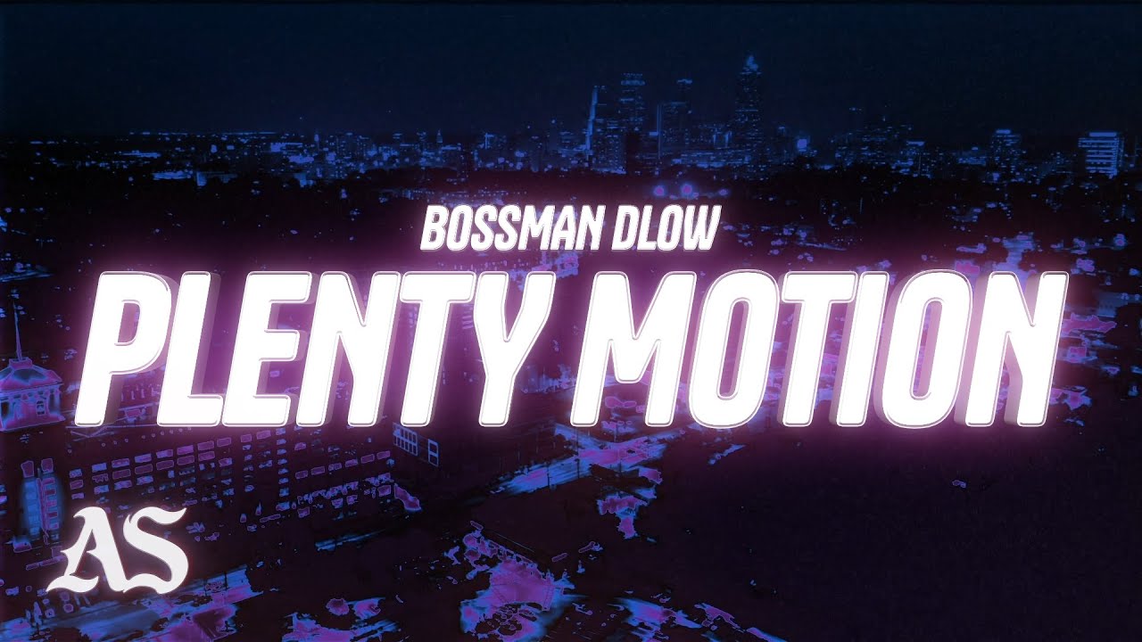 Plentymotion Rapper BossMan Dlow - Plenty Motion (Lyrics) - YouTube