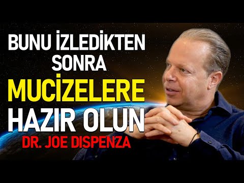 Bunu İzledikten Sonra Mucizelere Hazır Olun  Dr. Joe Dispenza Türkçe