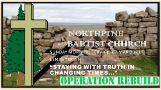 Sunday Service 07 Mar 2021 Len Petersen - Staying With Truth In Changing Times.