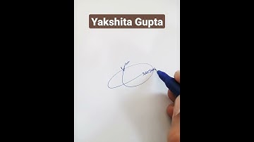 Yakshita Gupta Name Signature Request done