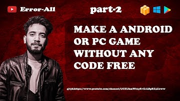 How to Make Your Own Android Pc Game Without Coding 2021-Part 2 |Bangla