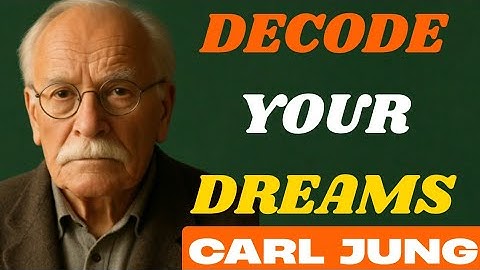 Carl Jung Reveals The Secret To Interpreting Dreams | Unlock Your Unconscious Mind