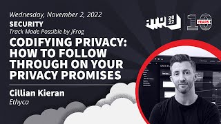 Codifying Privacy: How to Follow Through On Your Privacy Promises - Cillian Kieran