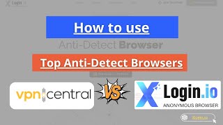 Tutorial Vpncentral Xlogin.io Non-Caching Proxy Browser