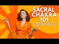 SACRAL CHAKRA 101 | Feed Your Chakras Series 🧡