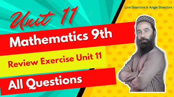 Line Bisectors & Angle Bisectors | Unit 11 | Review Exercise Unit 11 All Questions | 9th Math