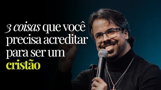 3 COISAS QUE VOCÊ PRECISA ACREDITAR PARA SER UM CRISTÃO // SAULO DANIEL (PREGAÇÃO COMPLETA)