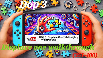 DOP 3: Displace One Part – Levels 351 to 400 Step-by-Step Walkthrough#gameplay #dop3 #videogame #usa