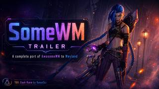SomeWM: a Lua framework for building your Wayland desktop.