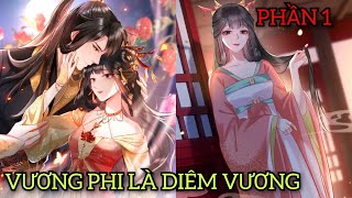 VƯƠNG PHI LÀ DIÊM VƯƠNG-PHẦN 1[Review truyện hay]