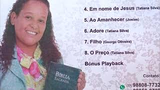 TATIANA  SILVA:  PLAYBECK  DO CD  É  MELHOR OBEDECER