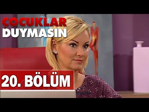 Çocuklar Duymasın 20. Bölüm