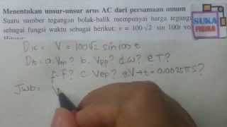 Rumus dan cara mudah menentukan tegangan maksium, efektif, frekuensi,
periode, frekuensi sudut, jika diketahui nya . fisika sma.
